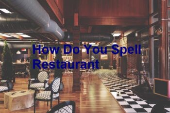Read more about the article How Do You Spell Restaurant?